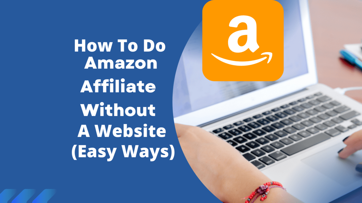 Read more about the article How To Do Amazon Affiliate Marketing Without A Website