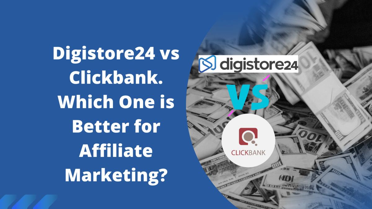 Read more about the article Digistore24 vs Clickbank. Which One is Better for Affiliate Marketing?