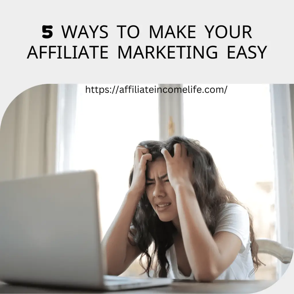 Is Affiliate Marketing Difficult? 5 Ways To Make Affiliate  Marketing EASY For you