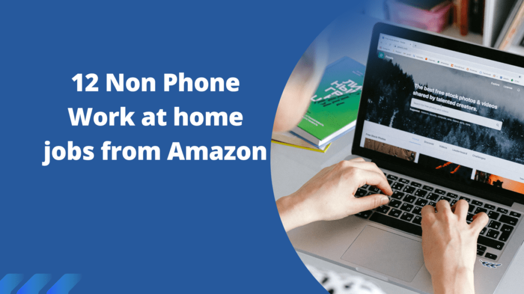 12 Non Phone Work at home jobs from Amazon