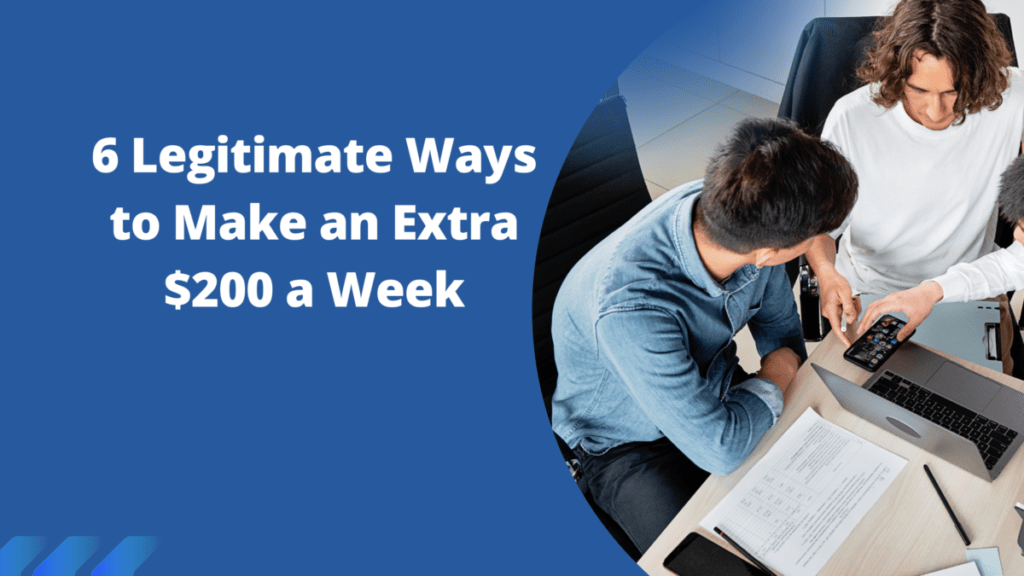 6 Legitimate Ways to Make an Extra $200 a Week