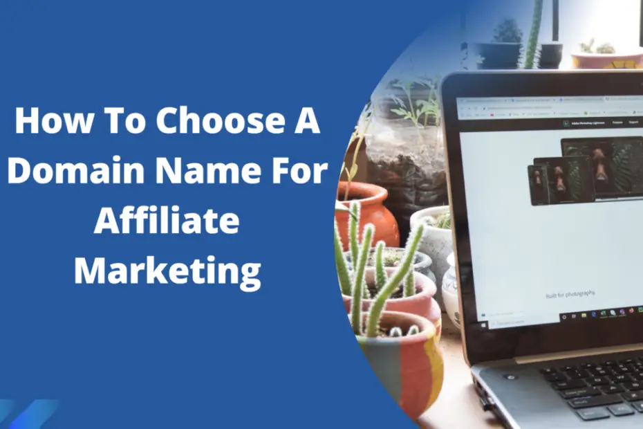 How To Choose A Domain Name For Affiliate Marketing