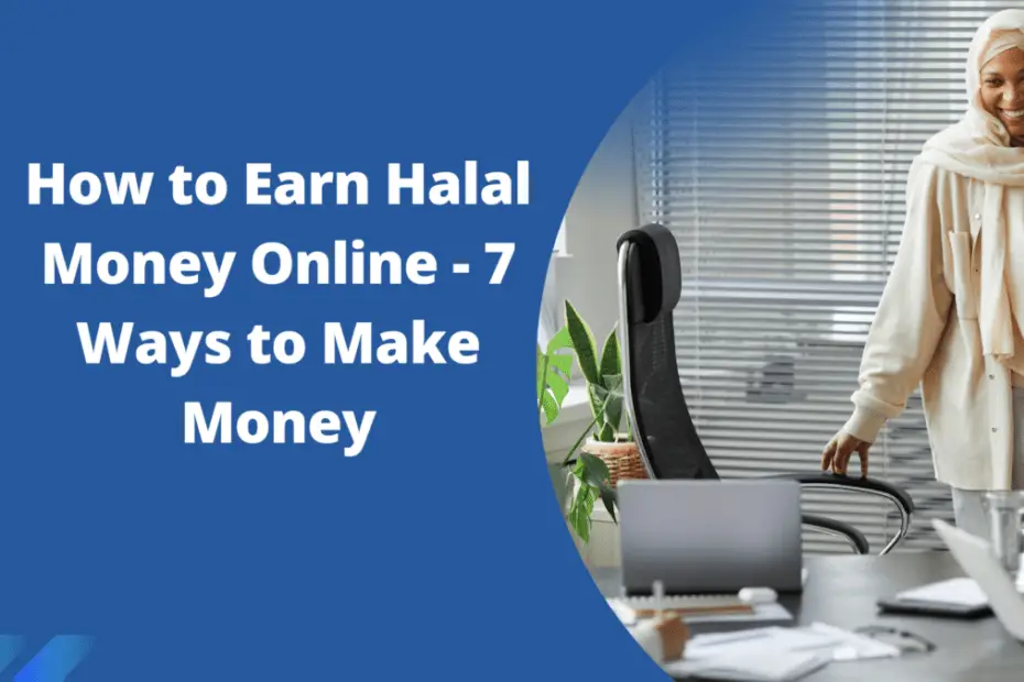 How to Earn Halal Money Online - 7 Ways to Make Money