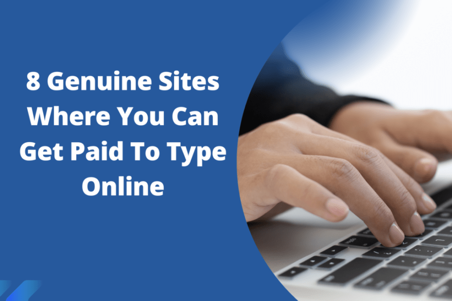 8 Genuine Sites Where You Can Get Paid To Type Online