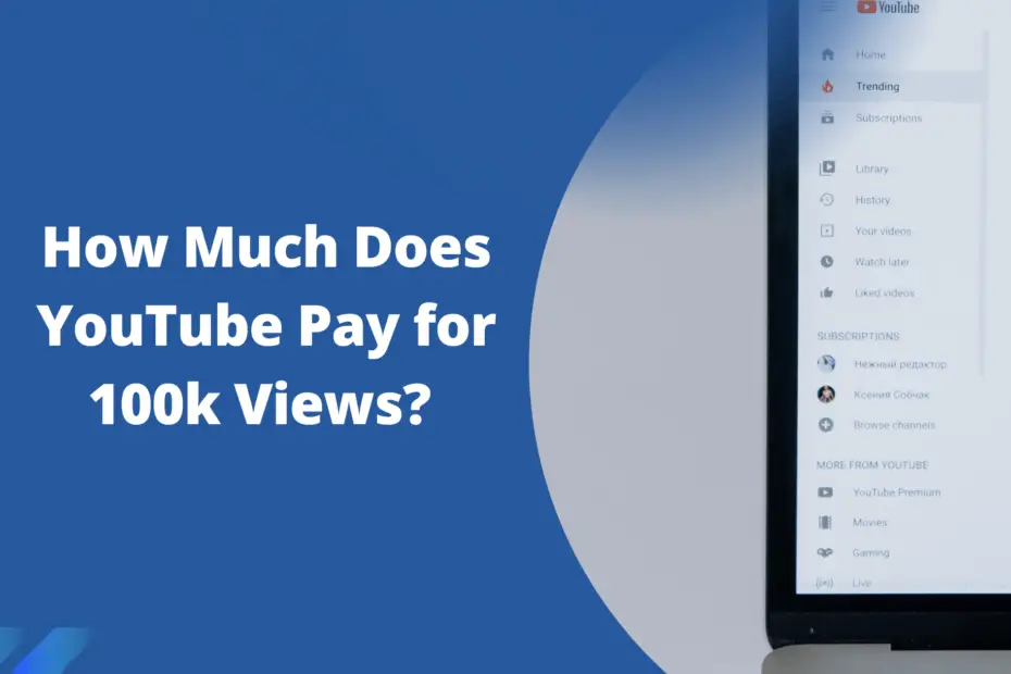 How Much Does YouTube Pay for 100k Views?
